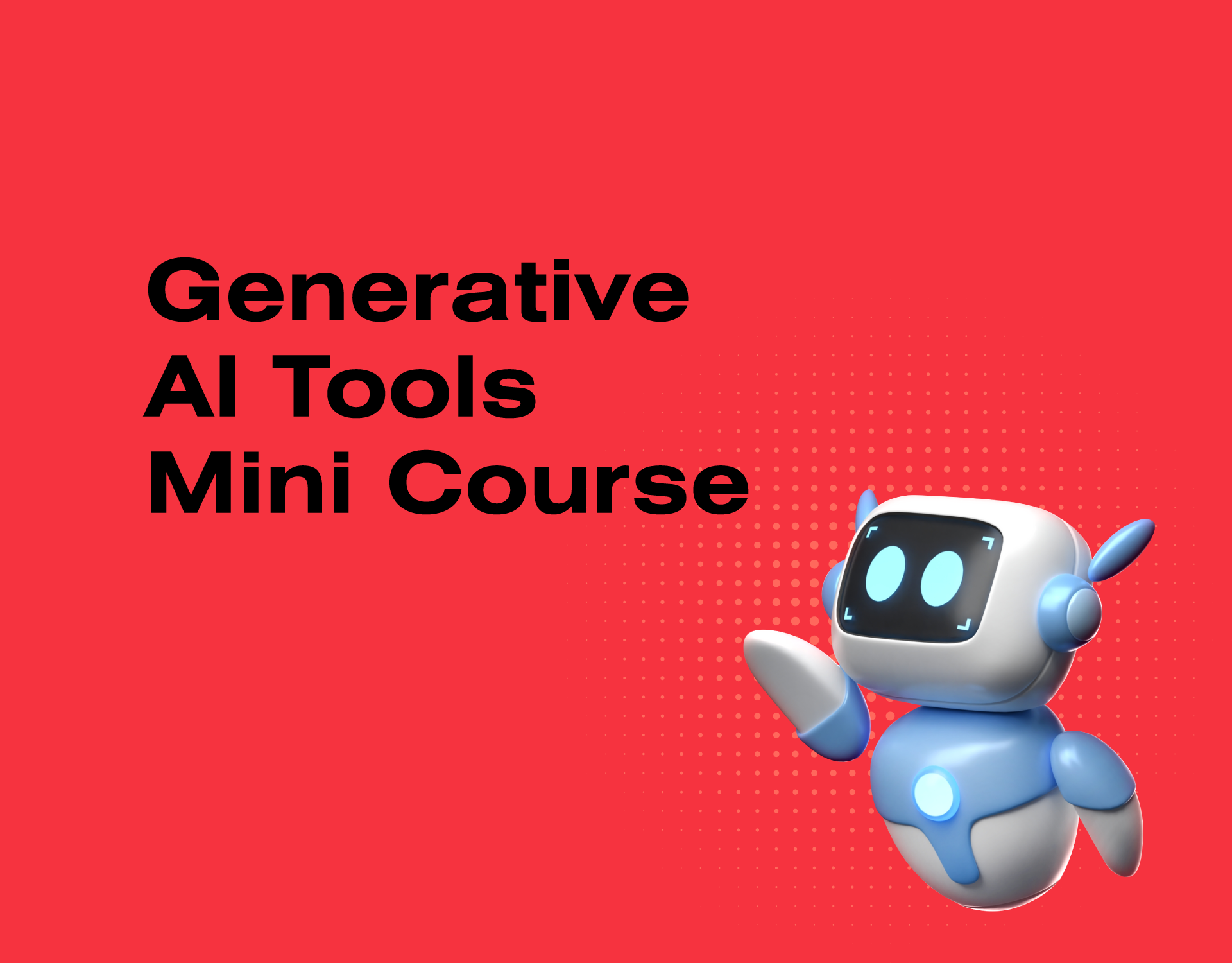A Mini Course on Generative AI Tools’